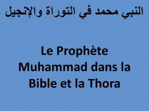 Le Prophète Muhammad dans la Bible et la Thora